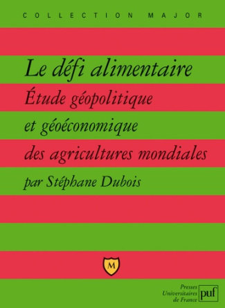 Le défi alimentaire. Etude géopolitique et géoéconomique des agricultures mondiales