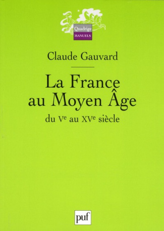 La France au Moyen Age du Ve au XVe siècle