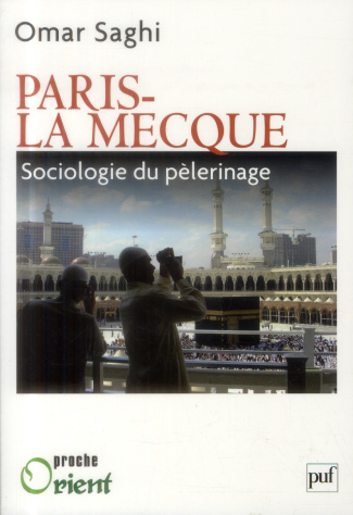 Paris-La Mecque. Sociologie du pèlerinage