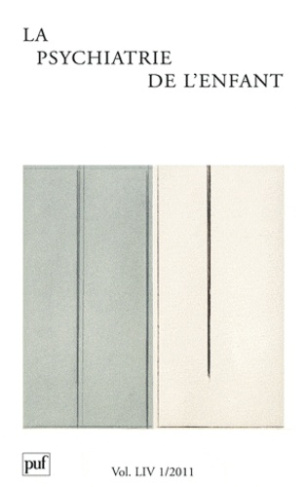 La psychiatrie de l'enfant Volume 54 N° 1/2011