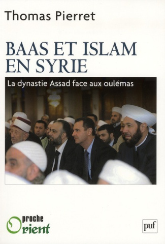 Baas et Islam en Syrie. La dynastie Assad face aux Oulémas