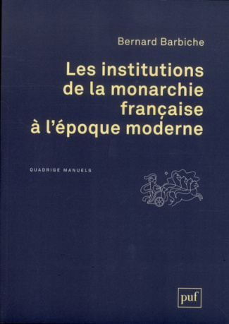 Les institutions de la monarchie française à l'époque moderne (XVIe-XVIIIe siècle)