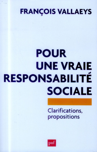 Pour une vraie responsabilité sociale. Clarifications, propositions