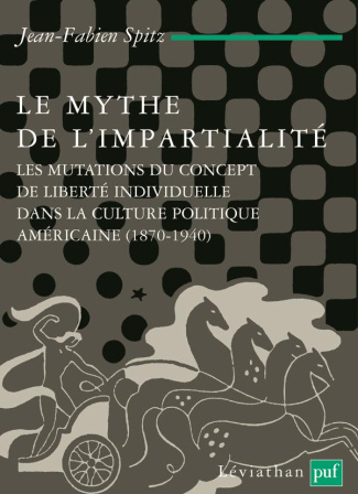 Le mythe de l'impartialité. Les mutations du concept de liberté individuelle dans la culture politiq