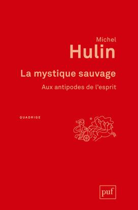La mystique sauvage. Aux antipodes de l'esprit, 2e édition