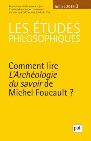 Les études philosophiques N° 3, Juillet 2015 : Comment lire L'Archéologie du savoir de Michel Foucau