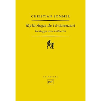 Mythologie de l'événement. Heidegger avec Hölderlin