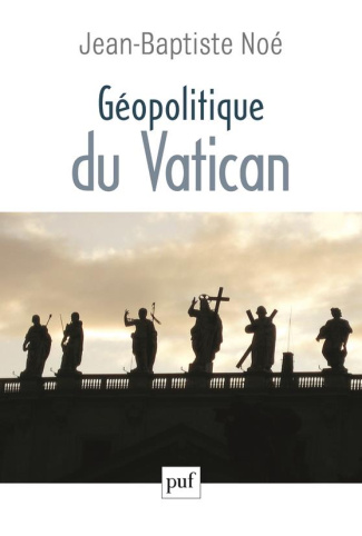 Géopolitique du Vatican. La puissance de l'influence