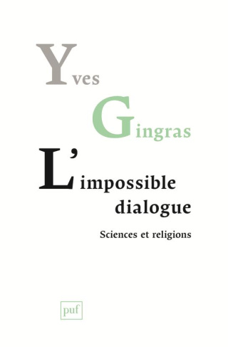 L'impossible dialogue. Sciences et religions