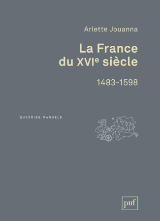 La France du XVIe siècle 1483-1598. 3e édition