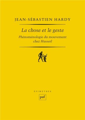La chose et le geste. Phénoménologie du mouvement chez Husserl