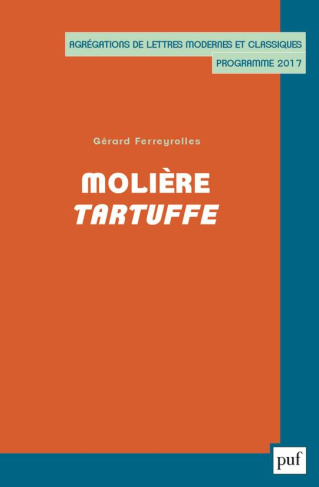Molière, Tartuffe. Agrégations de Lettres Modernes et Classiques, programme 2017