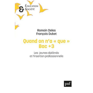 Quand on n'a "que" le diplôme... Les jeunes diplômés et l'insertion professionnelle