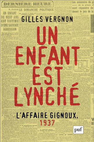Un enfant est lynché : l'affaire Gignoux, 1937. Violence et politique dans la France du Front popula