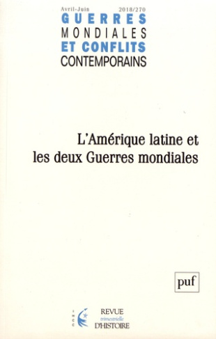 Guerres mondiales et conflits contemporains N° 270, avril-juin 2018 : L'Amérique latine et les deux