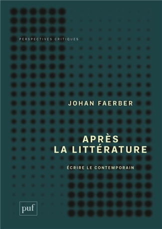 Après la littérature. Ecrire le contemporain