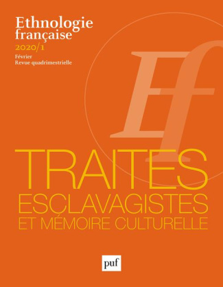 Ethnologie française N° 1, février 2020 : Traités esclavagistes et mémoire culturelle