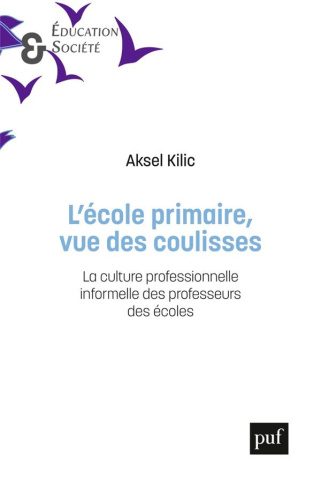 L'école primaire vue des coulisses. La culture professionnelle informelle des professeurs des écoles