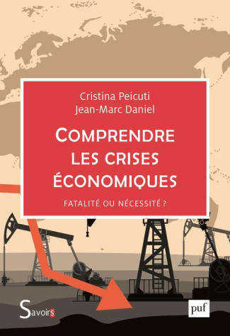 Comprendre les crises économiques. Fatalité ou nécessité ?