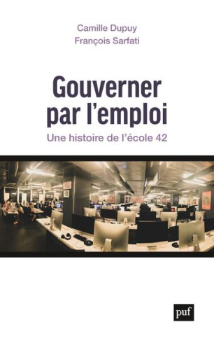 Gouverner par l'emploi. Une histoire de l'école 42