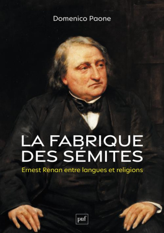 La fabrique des sémites. Ernest Renan entre langues et religions