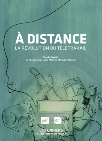 Les cahiers de l'institut Paris région N° 181 : A distance. La révolution du télétravail