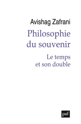 Philosophie du souvenir. Le temps et son double