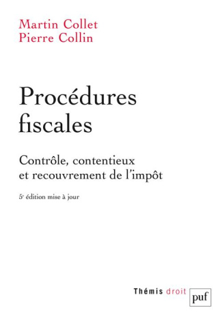 Procédures fiscales. Contrôle, contentieux et recouvrement de l'impôt