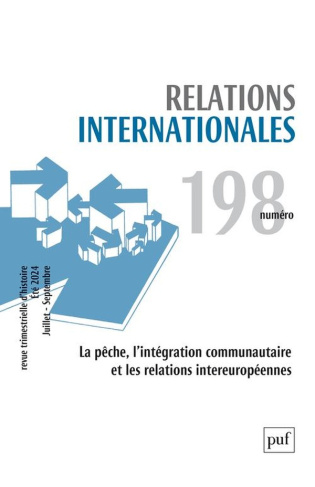 Relations internationales N° 198, été 2024 (juillet-septembre) : La pêche, l'intégration communautai