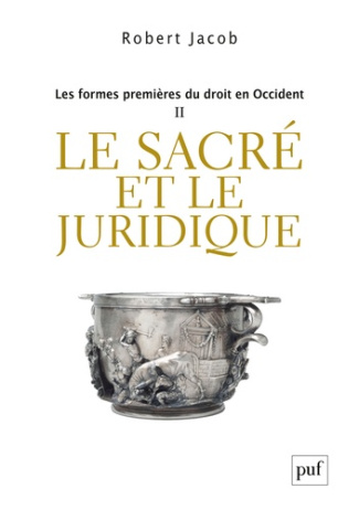 Les formes premières du droit en Occident. Tome 2, Le sacré et le juridique