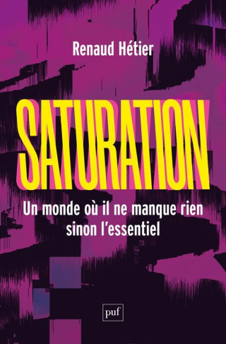 Saturation. Un monde où il ne manque rien, sinon l'essentiel