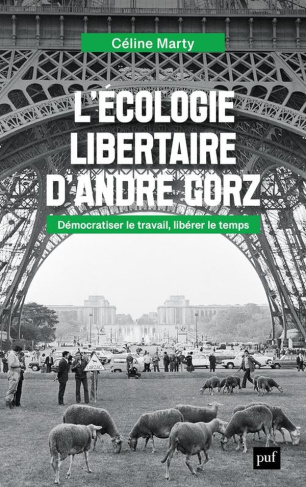 L'écologie libertaire d'André Gorz. Démocratiser le travail, libérer le temps