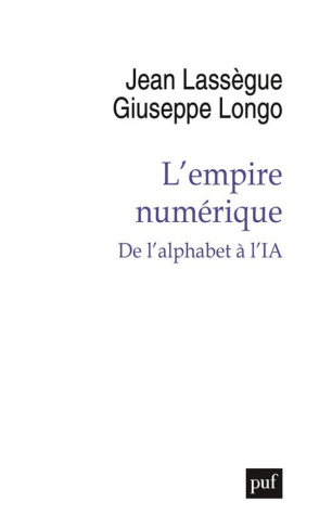 L'empire numérique. De l'alphabet à l'IA