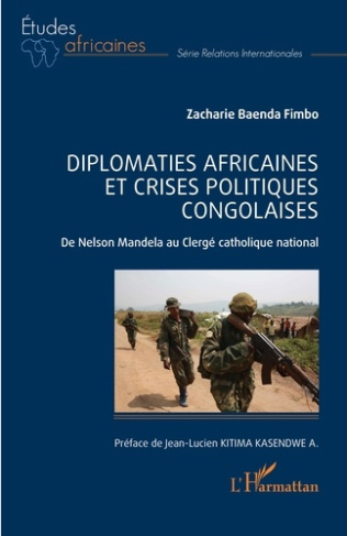 Diplomaties africaines et crises politiques congolaises. De Nelson Mandela au Clergé catholique nati