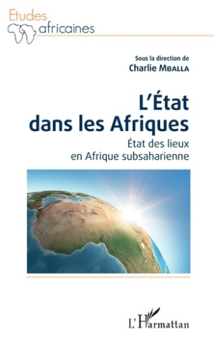 L'Etat dans les Afriques. Etat des lieux en Afrique subsaharienne