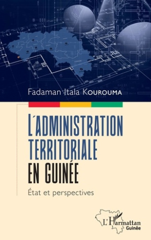 L'administration territoriale en Guinée. Etat et perspectives