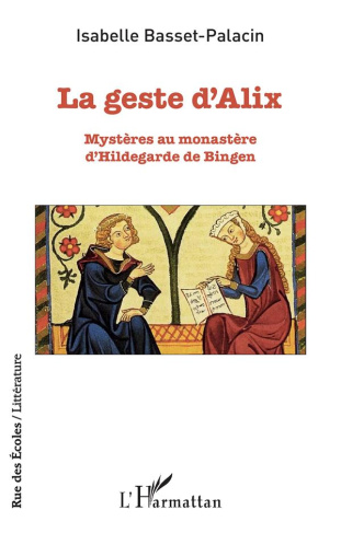 La geste d'Alix. Mystères au monastère d'Hildegarde de Bingen