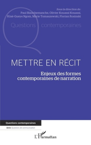Mettre en récit. Enjeux des formes contemporaines de narration