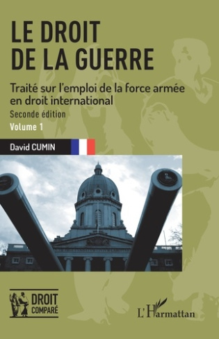 Le droit de la guerre. Seconde édition. Traité sur l'emploi de la force armée en droit international