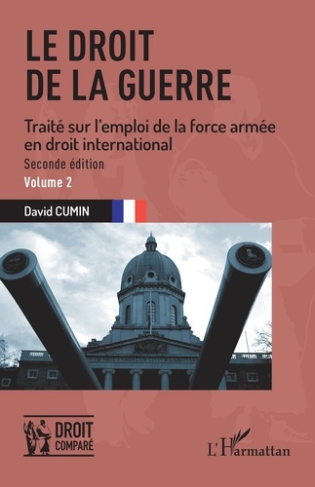 Le droit de la guerre. 2 Seconde édition. Traité sur l'emploi de la force armée en droit internation