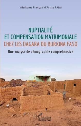 Nuptialité et compensation matrimoniale chez les Dagara du Burkina Faso. Une analyse de démographie