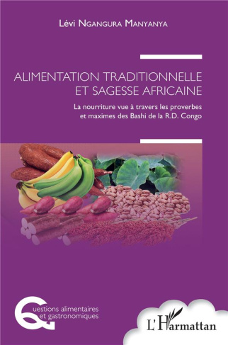 Alimentation traditionnelle et sagesse africaine. La nourriture vue à travers les proverbes et maxim