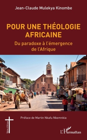 Pour une théologie africaine. Du paradoxe à l'émergence de l'Afrique