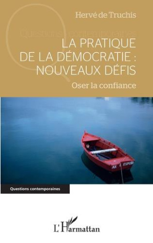 La pratique de la démocratie : nouveaux défis. Oser la confiance