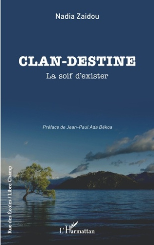Clan-destine. La soif d'exister