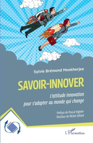 Savoir-innover. L'attitude innovation pour s'adapter au monde qui change