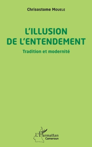 L'illusion de l'entendement. Tradition et modernité
