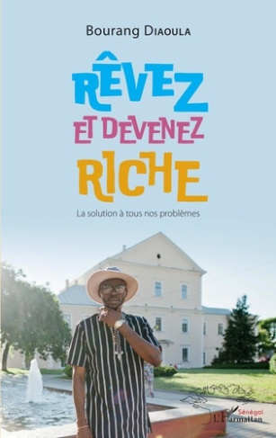 Rêvez et devenez riche. La solution à tous nos problèmes