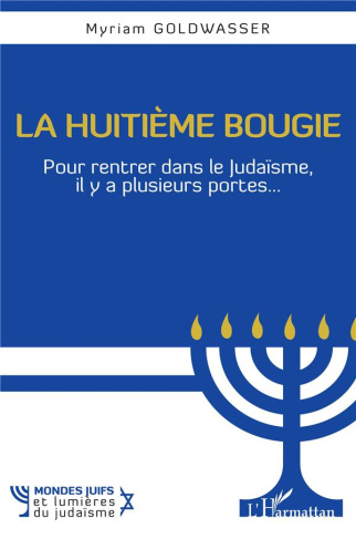 La huitième bougie. Pour rentrer dans le Judaïsme, il y a plusieurs portes...