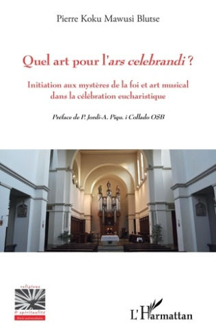 Quel art pour l'ars celebrandi ?. Initiation aux mystères de la foi et art musical dans la